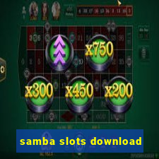 samba slots download